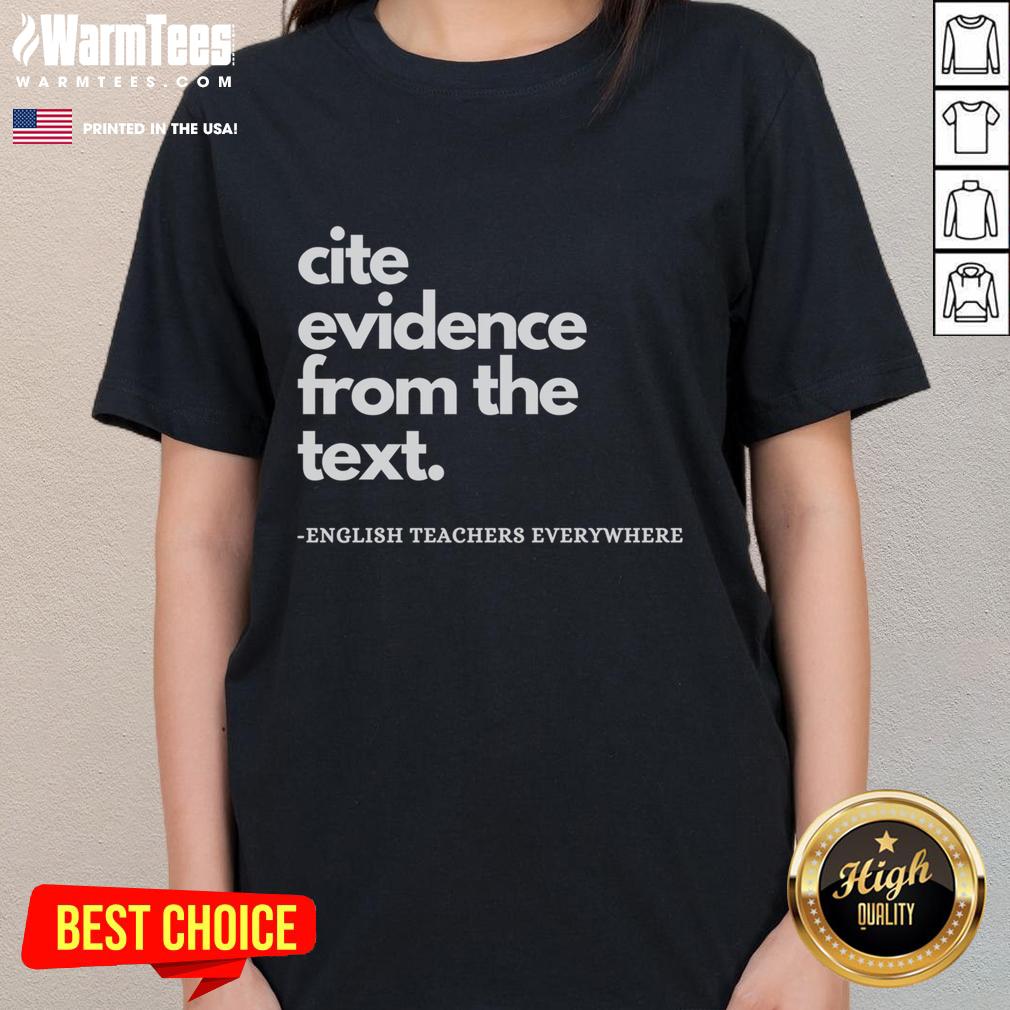 Good English Teacher Ela Cite Evidence From The Text T-Shirt - Image 3