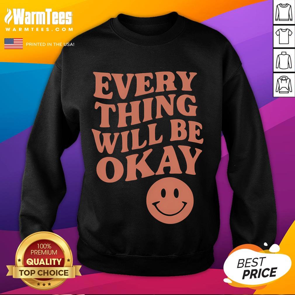 Good Everything Will Be Okay T-Shirt - Image 5