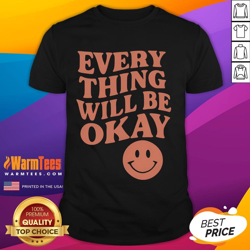 Good Everything Will Be Okay T-Shirt
