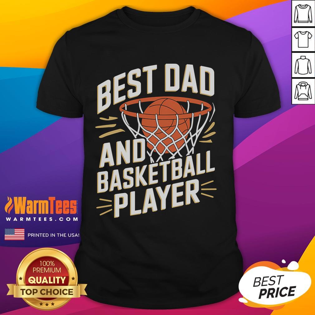 Good Father's Day Funny Best Dad And Basketball Player T-Shirt