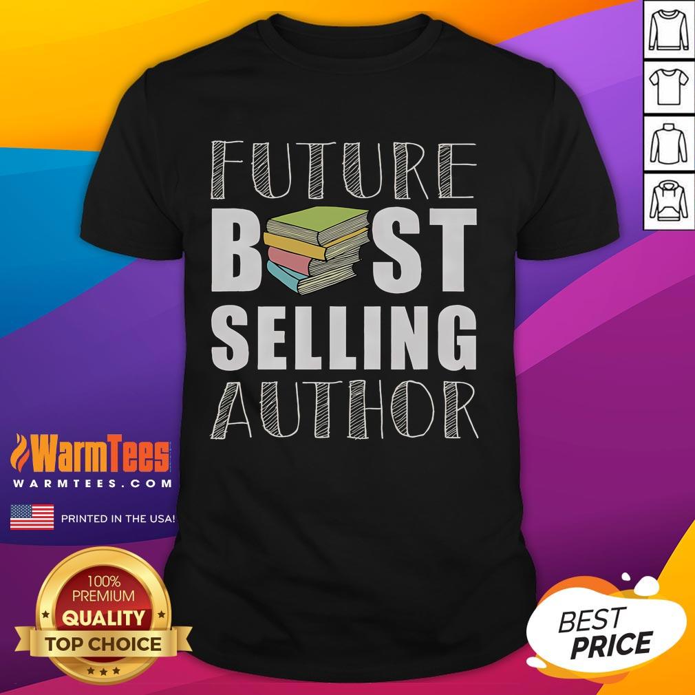 Good Future Best Selling Author T-Shirt