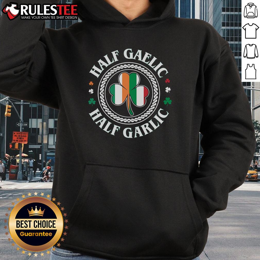 Good Half Gaelic Half Garlic Irish Italian St Patrick's Day T-Shirt - Image 2