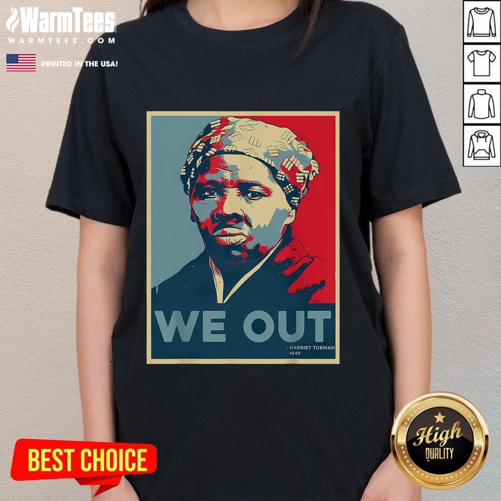 Good Harriet Tubman We Out Civil Rights Harriet Tubman Equality T-Shirt - Image 3