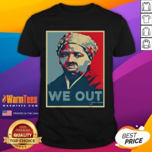 Good Harriet Tubman We Out Civil Rights Harriet Tubman Equality T-Shirt