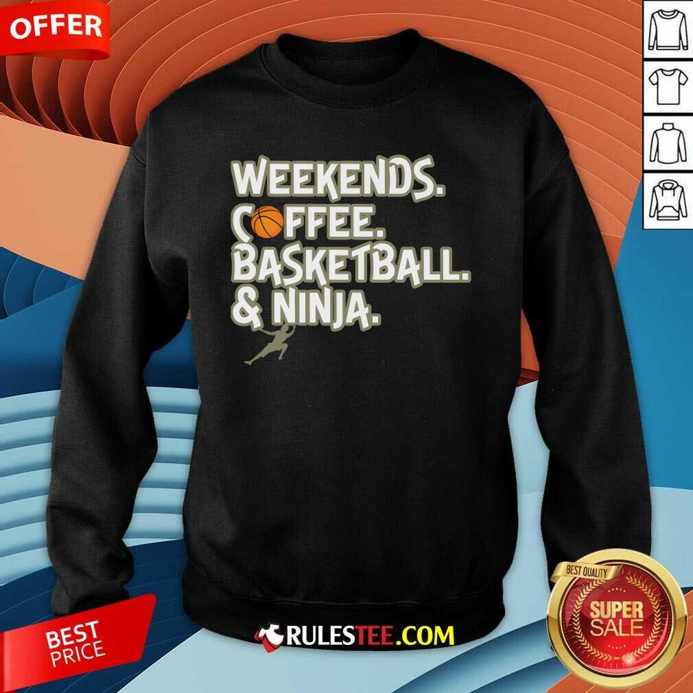 Good Heather Weekends Coffee Basketball And Ninja T-Shirt - Image 3