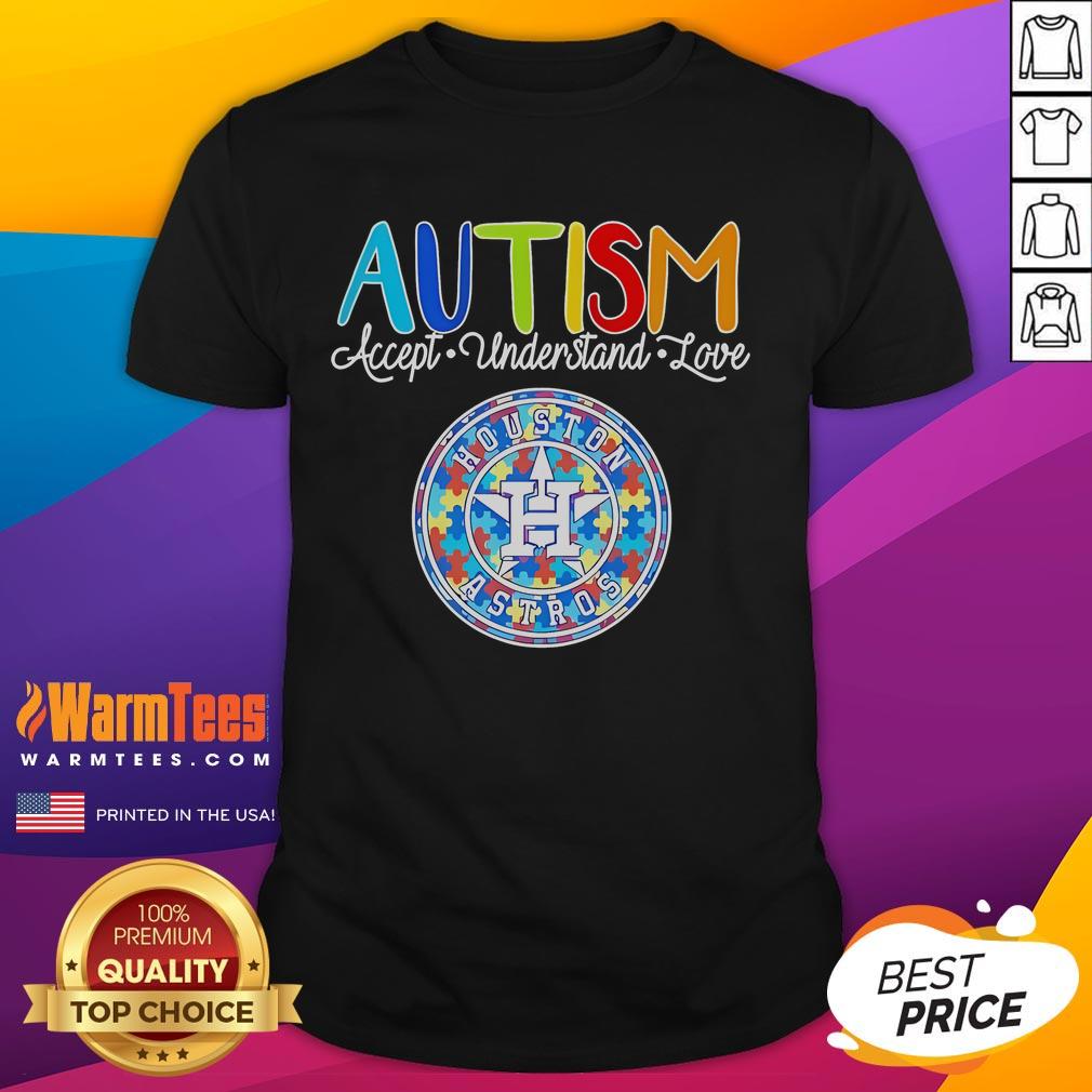 Good Houston Astros Autism Accept Understand Love T-Shirt