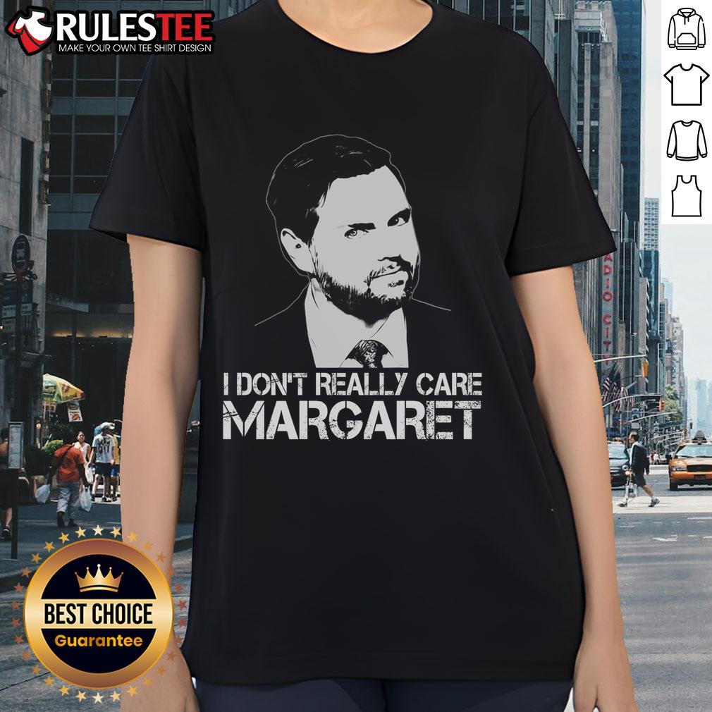 Good I Don't Really Care Margaret Minimalist Jd Vance T-Shirt - Image 3