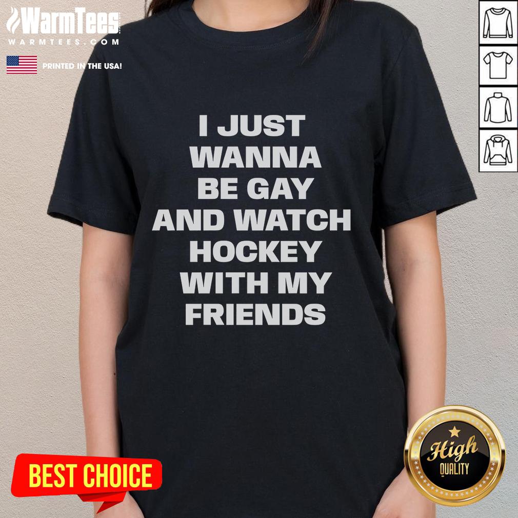 Good I Just Wanna Be Gay And Watch Hockey With My Fire T-Shirt - Image 3