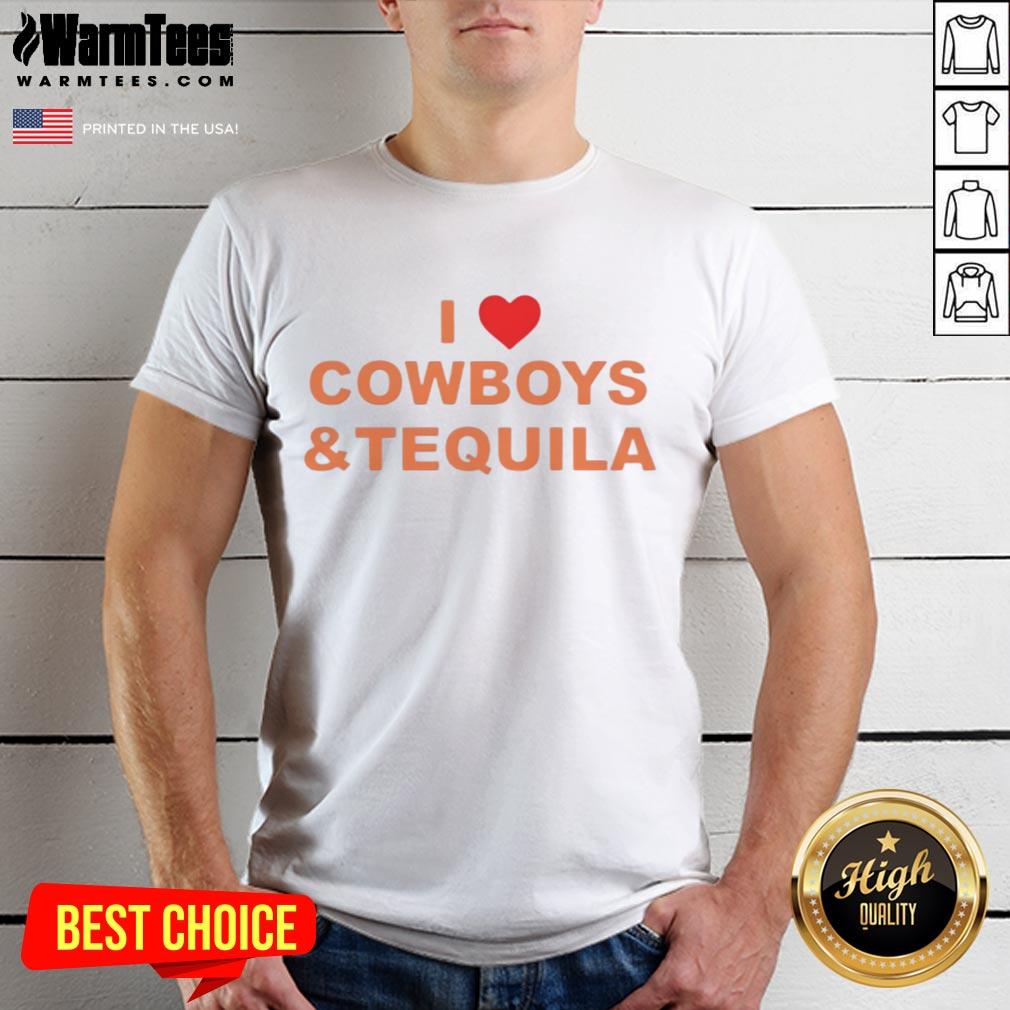 Good I Love Cowboys And Tequila T-Shirt