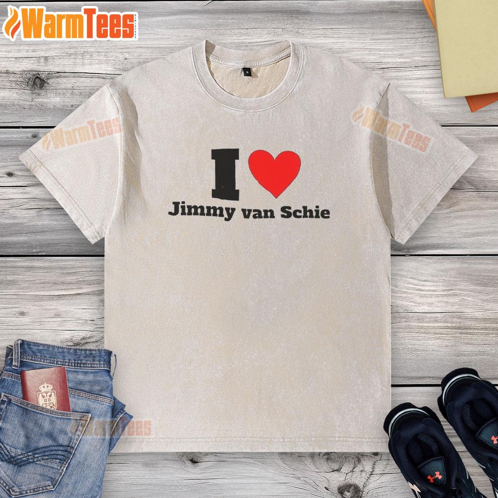 Good I Love Jimmy Van Schie T-Shirt - Image 6