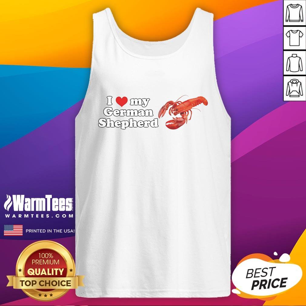 Good I Love My German Shepherd Lobster Shrimp T-Shirt - Image 4