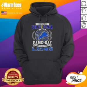 Alternative view of Good I May Live In Indiana But On Game Day Detroit Lions Football T-Shirt