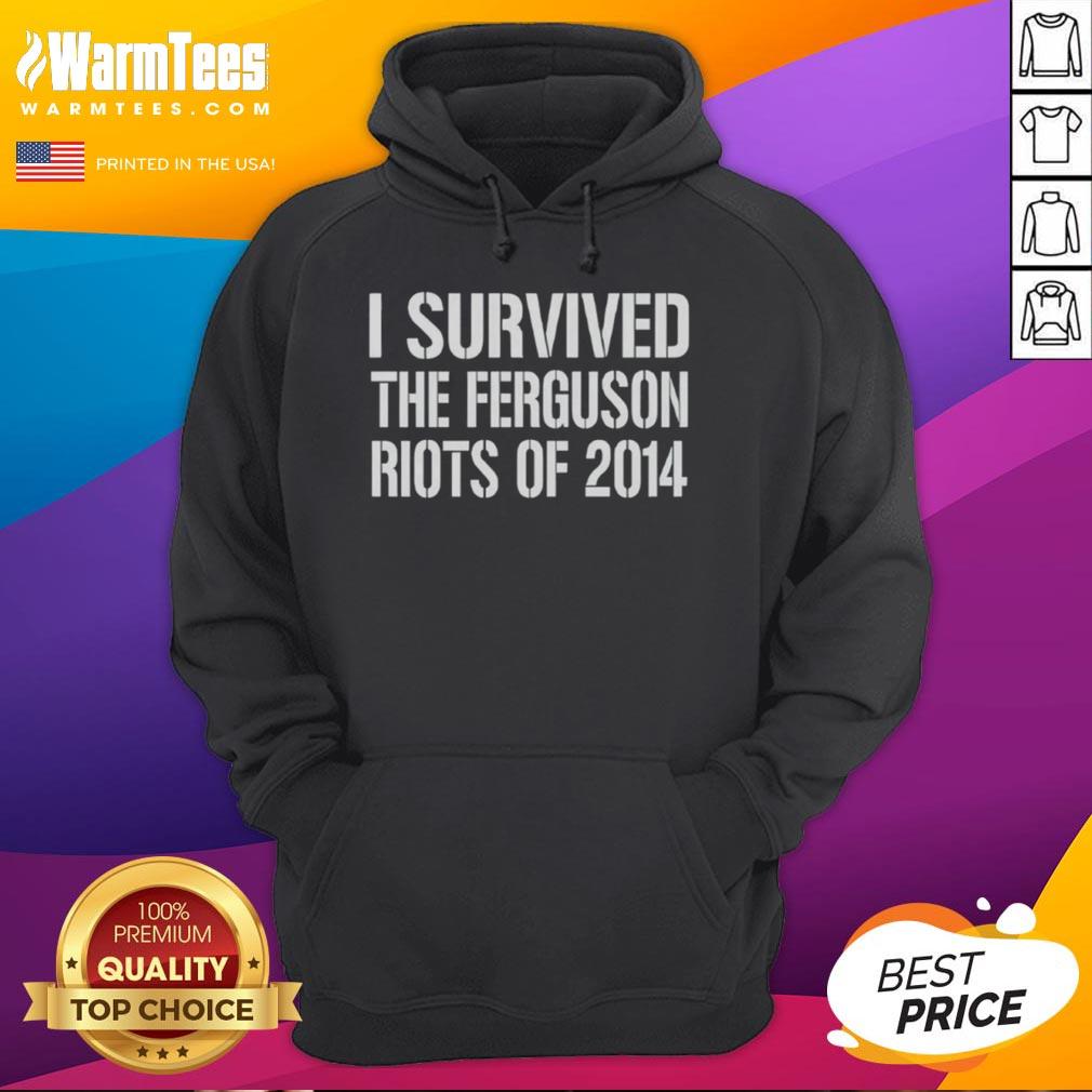 Good I Survived The Ferguson Riots Of 2014 T-Shirt - Image 2