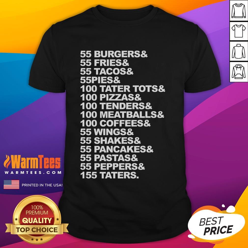 Good I Think You Should Leave 55 Burgers 55 Fries 55 Tacos T-Shirt