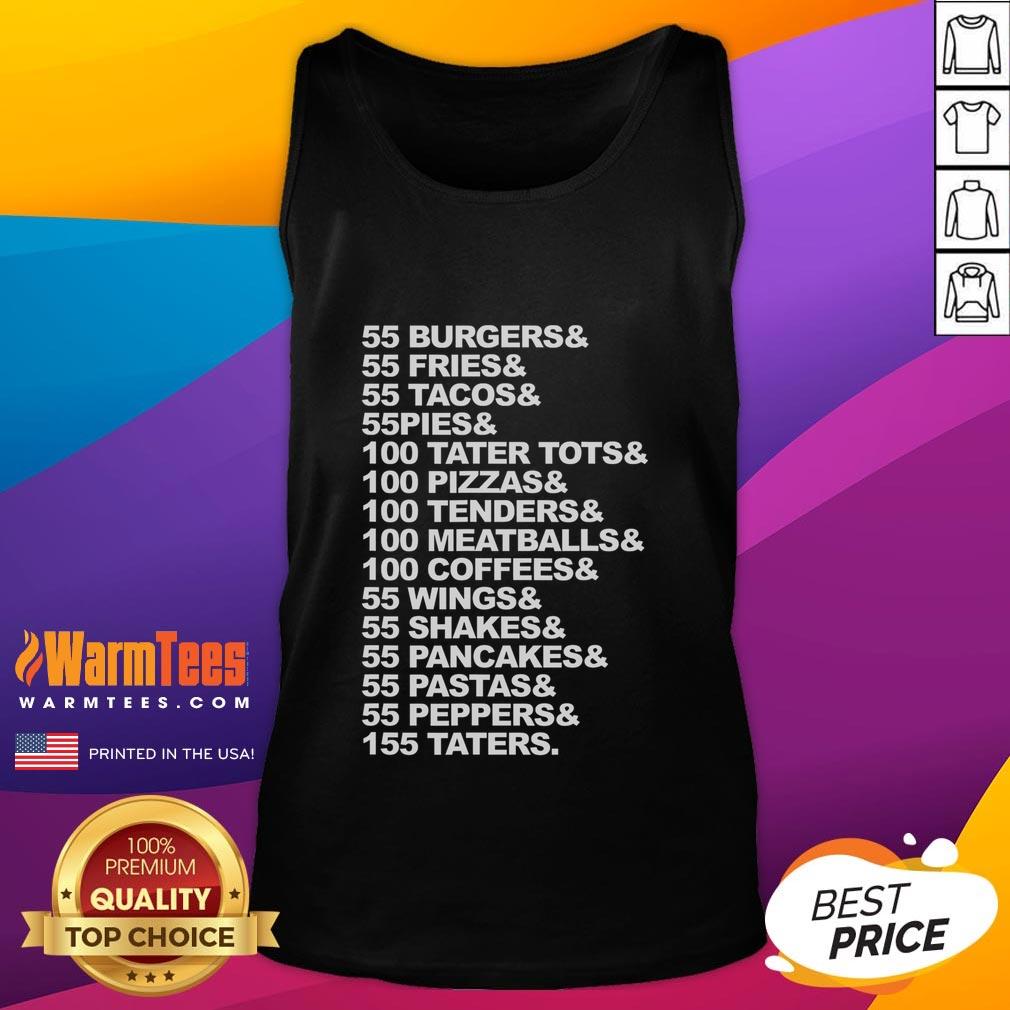 Good I Think You Should Leave 55 Burgers 55 Fries 55 Tacos T-Shirt - Image 4