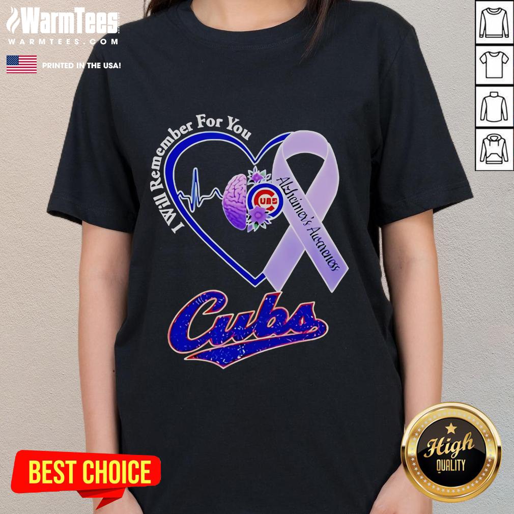Good I Will Remember For You Alzheimer's Awareness Chicago Cubs T-Shirt - Image 5