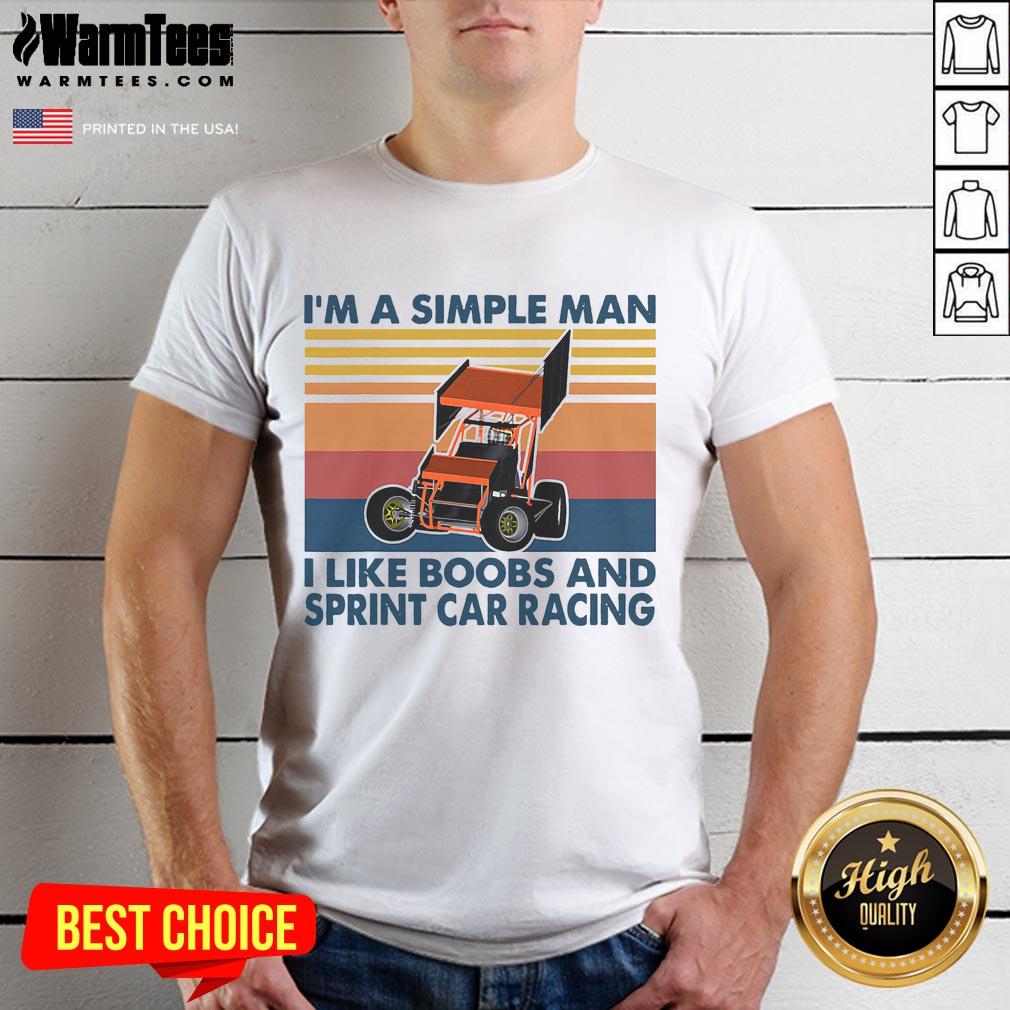 Good I'm A Simple Man I Like Boobs And Sprint Car Racing Vintage T-Shirt