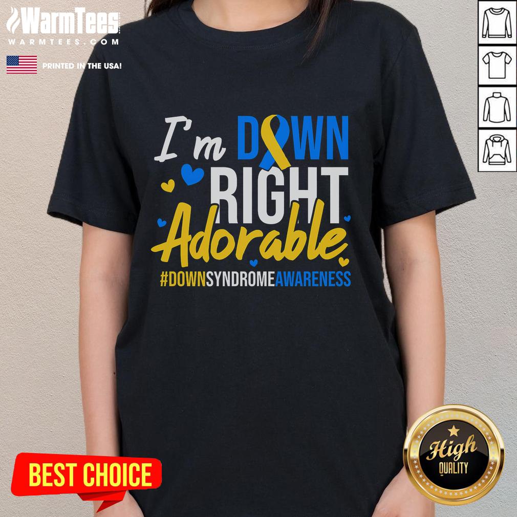 Good I'm Down Right Adorable World Down Syndrome Day T-Shirt - Image 3