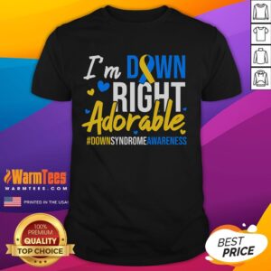 Good I'm Down Right Adorable World Down Syndrome Day T-Shirt