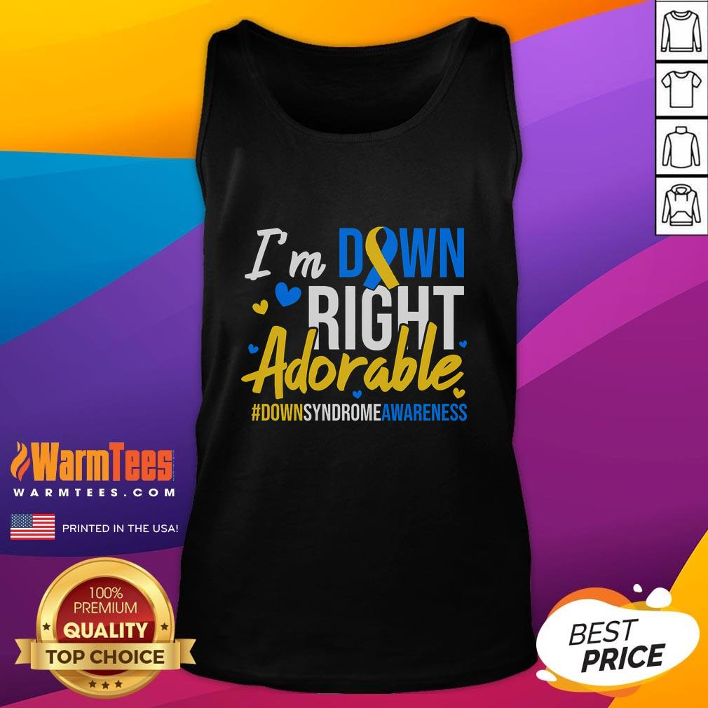 Good I'm Down Right Adorable World Down Syndrome Day T-Shirt - Image 4