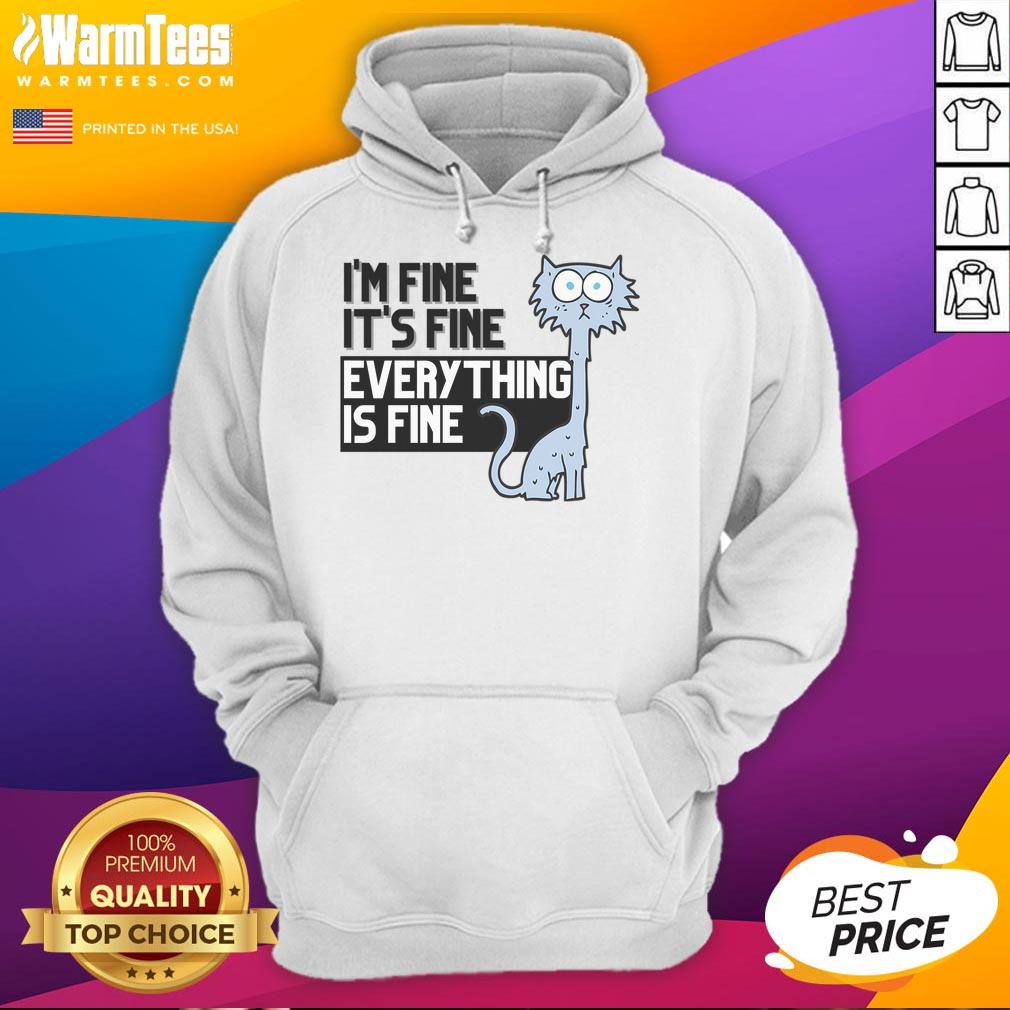 Good I'm Fine It's Fine Everything Is Fine T-Shirt - Image 2