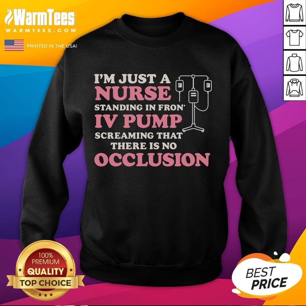 Good I'm Just A Nurse Standing In Front Of An Iv Pump T-Shirt - Image 5