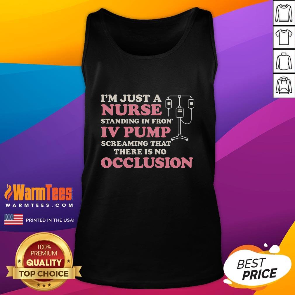 Good I'm Just A Nurse Standing In Front Of An Iv Pump T-Shirt - Image 4