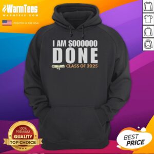 Alternative view of Good I'm So Done Class Of 2025 Senior Graduation Grad Party T-Shirt