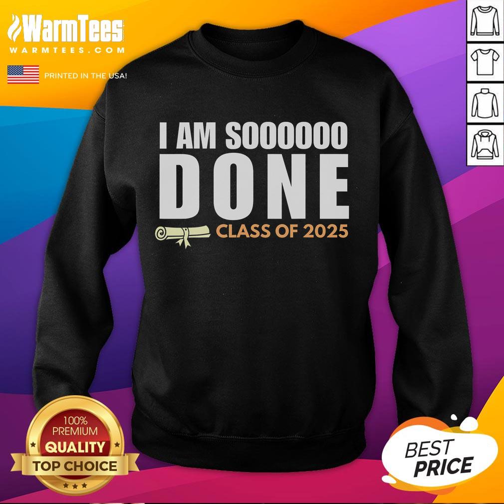 Good I'm So Done Class Of 2025 Senior Graduation Grad Party T-Shirt - Image 5
