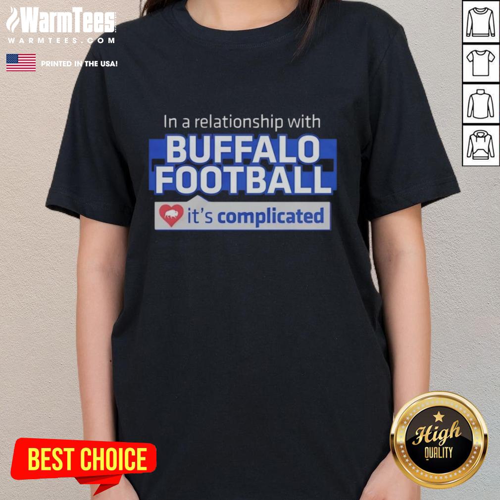 Good In A Relationship With Buffalo Football It's Complicated T-Shirt - Image 3