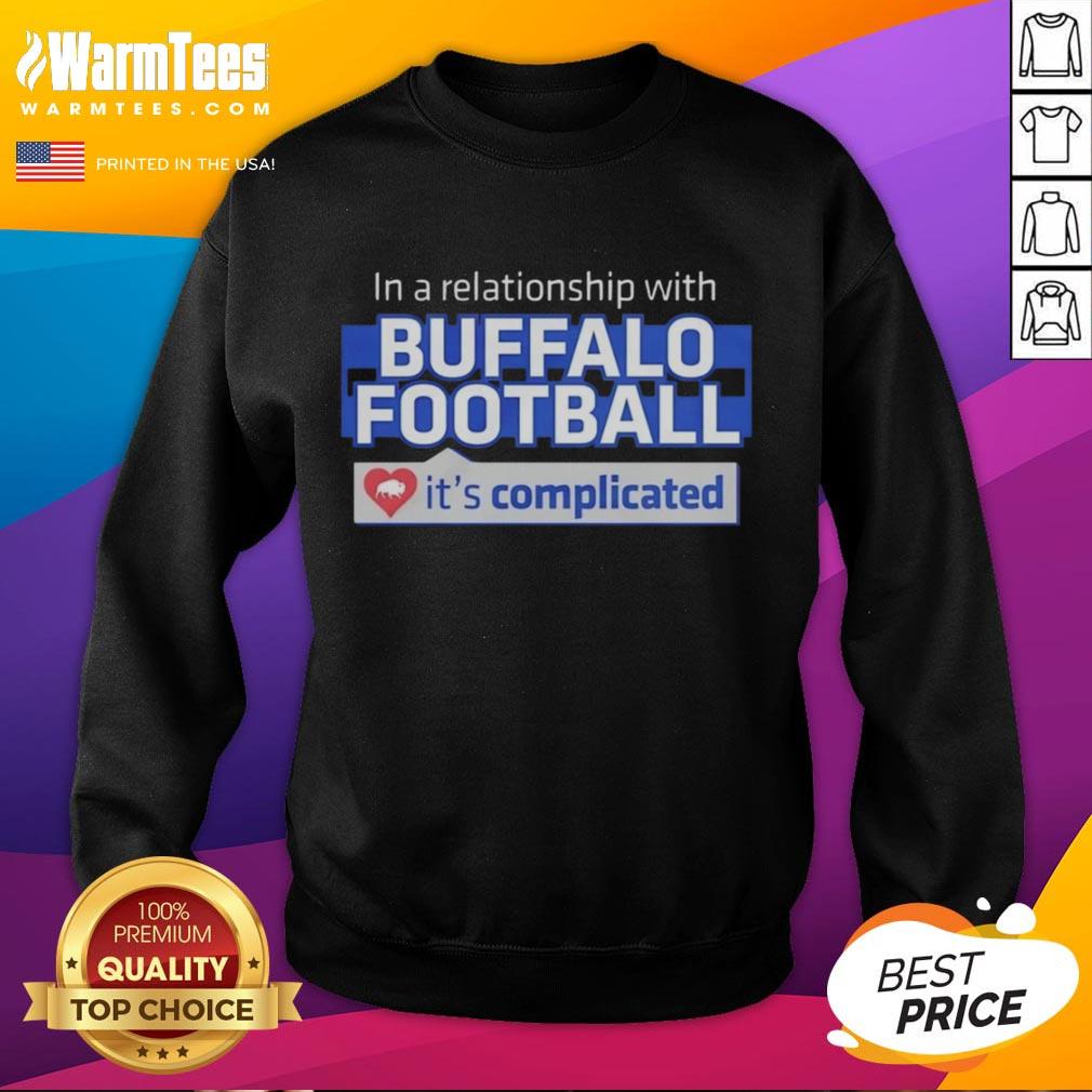 Good In A Relationship With Buffalo Football It's Complicated T-Shirt - Image 5
