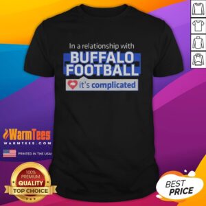 Good In A Relationship With Buffalo Football It's Complicated T-Shirt