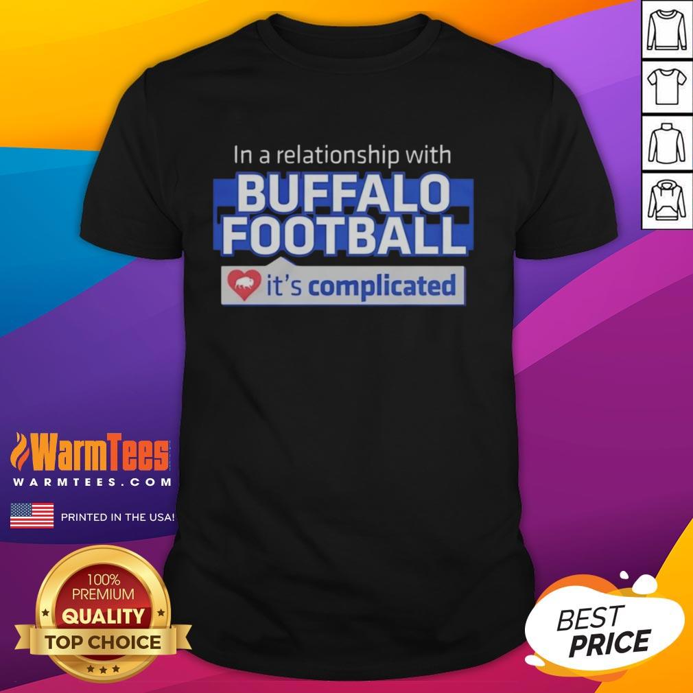 Good In A Relationship With Buffalo Football It's Complicated T-Shirt