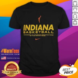 Good Indiana Fever Basketball Engineered To The Exact Specifications Of The Indiana Fever T-Shirt