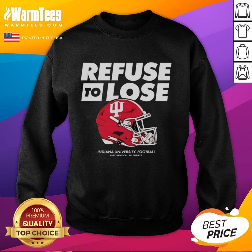 Good Indiana Hoosiers Football Refuse To Lose Helmet T-Shirt - Image 5