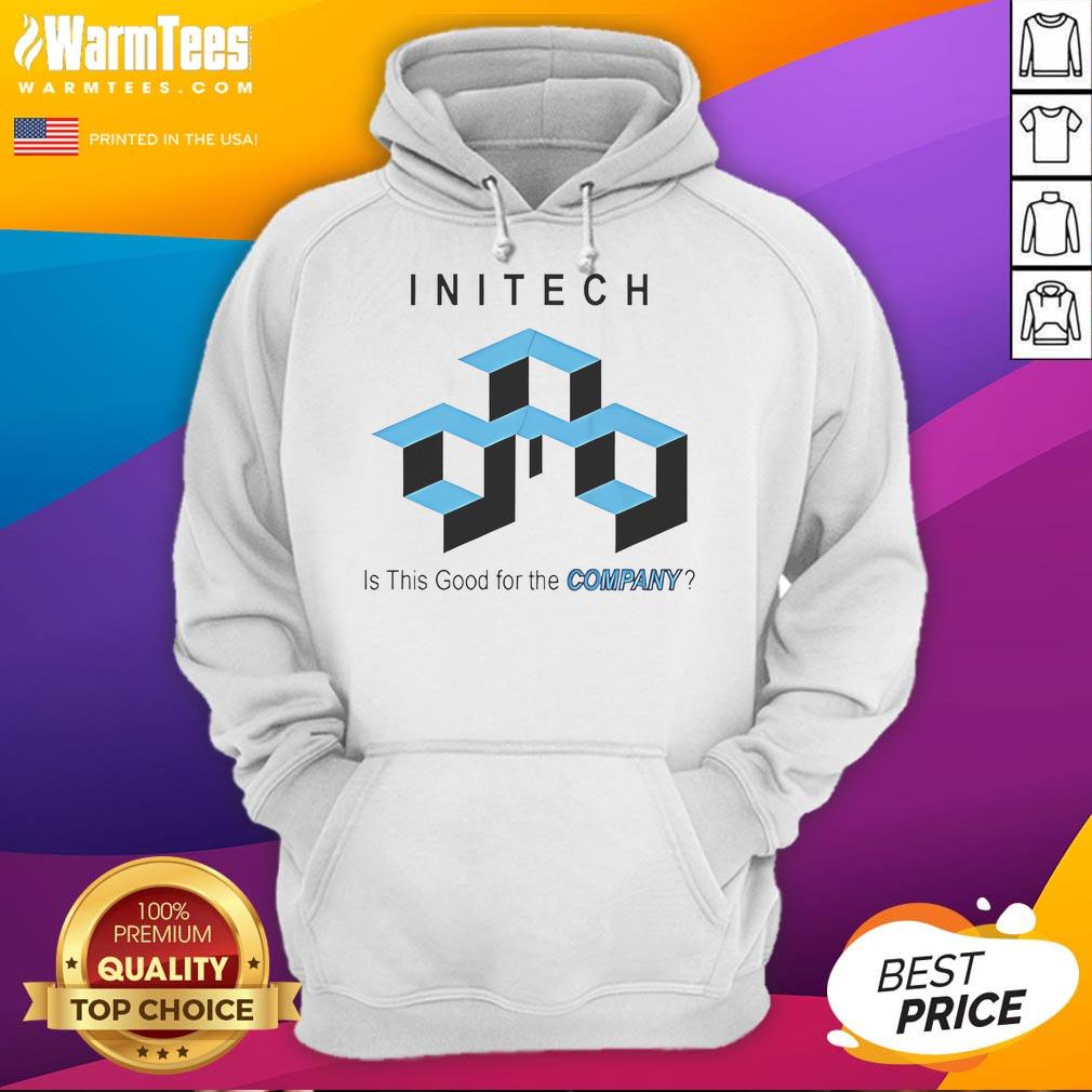 Good Initech Is This Good For The Company T-Shirt - Image 2