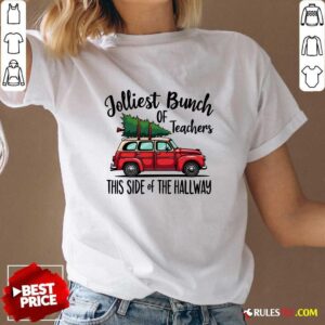 Alternative view of Good Jolliest Bunch Of Teachers This Side Of The Hallway T-Shirt