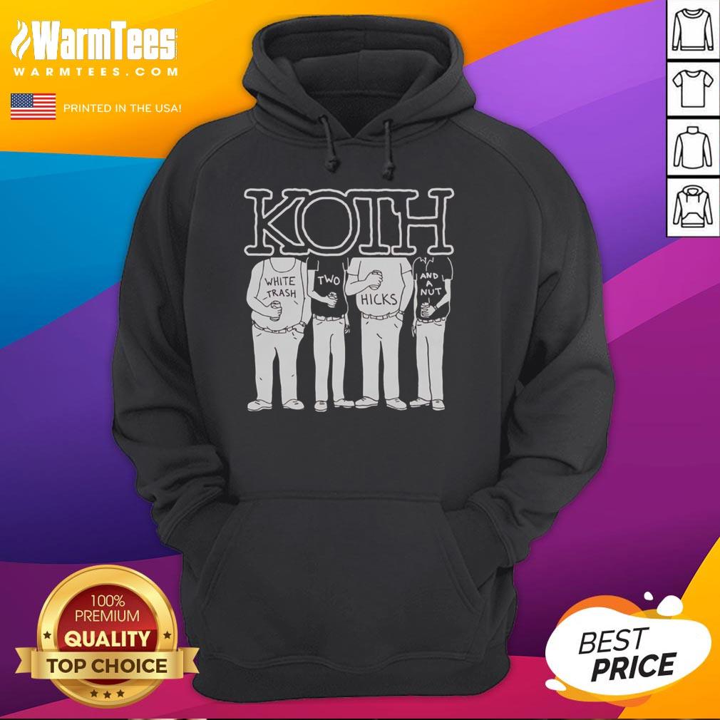 Good Koth White Trash Two Hicks And A Nut T-Shirt - Image 2
