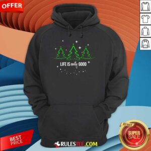 Alternative view of Good Life Is Really Good Christmas Tree Silhouette T-Shirt
