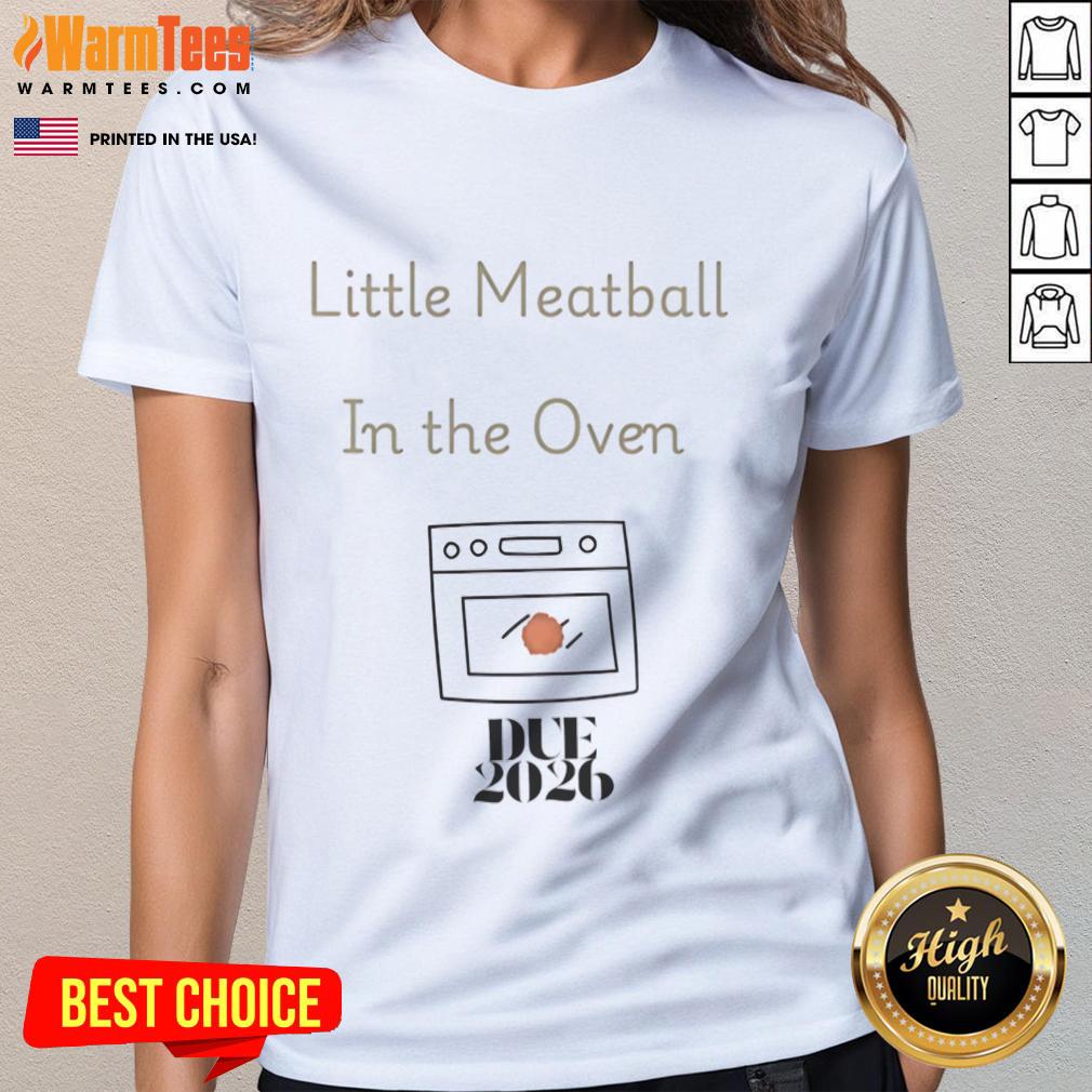 Good Little Meatball In The Oven Due 2026 T-Shirt - Image 3