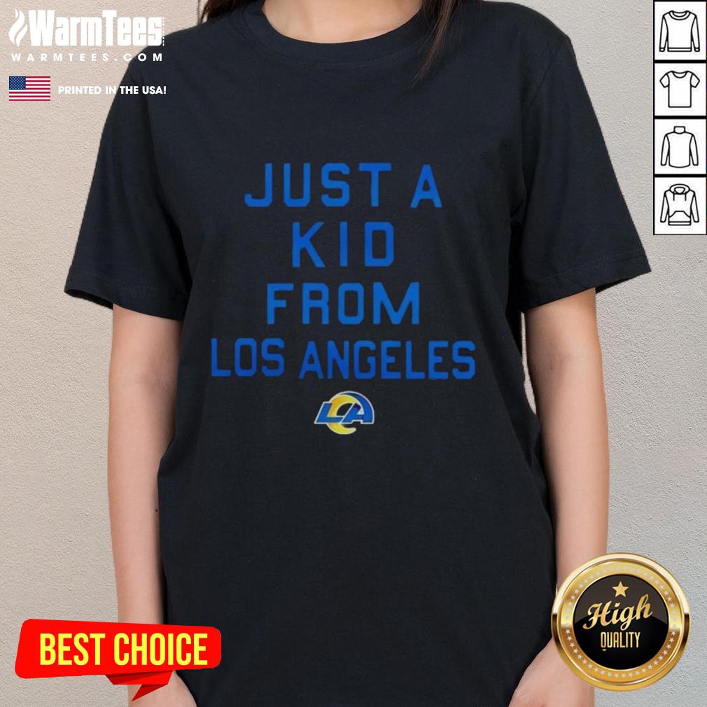 Good Los Angeles Rams Just A Kid From Los Angeles T-Shirt - Image 3