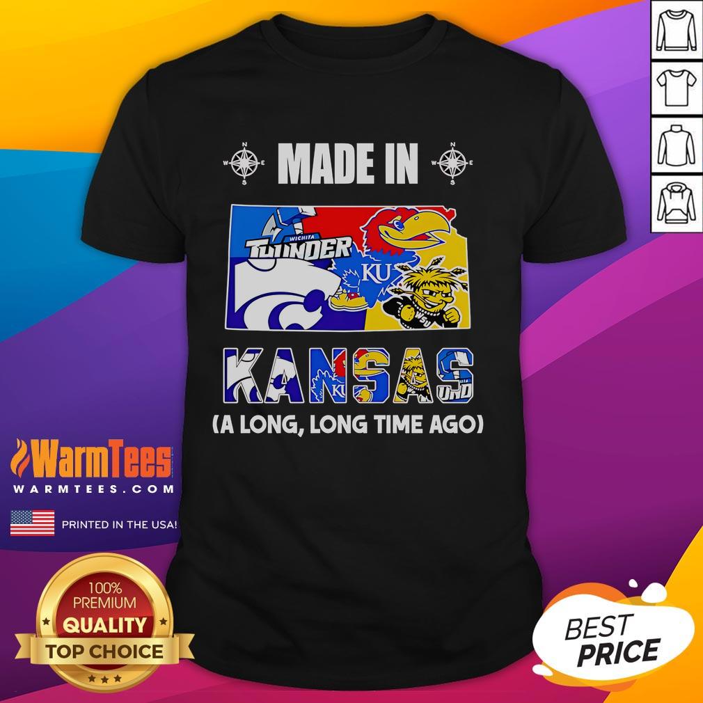 Good Made In Kansas A Long Long Time Ago T-Shirt