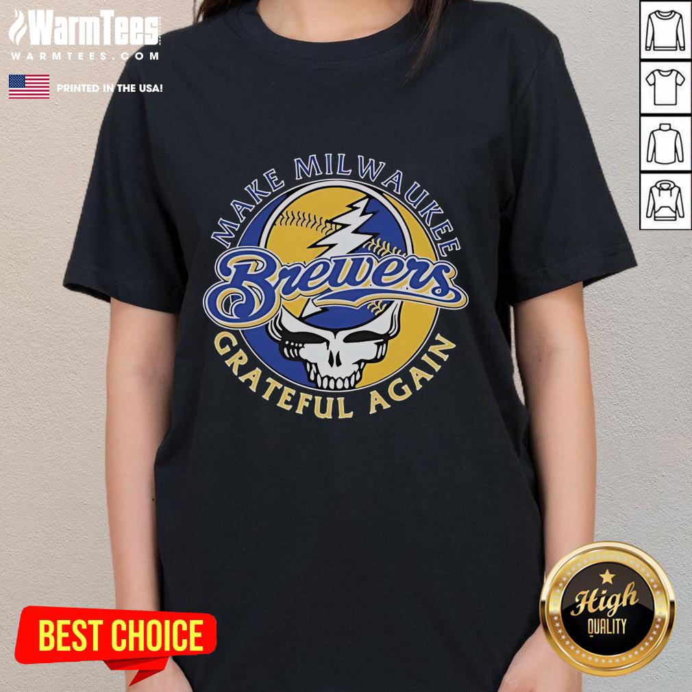 Good Milwaukee Brewers X Grateful Dead Make Milwaukee Grateful Again T-Shirt - Image 3