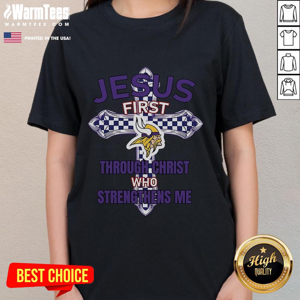 Good Minnesota Vikings Jesus First Through Christ Who Strengthens Me T-Shirt - Image 3