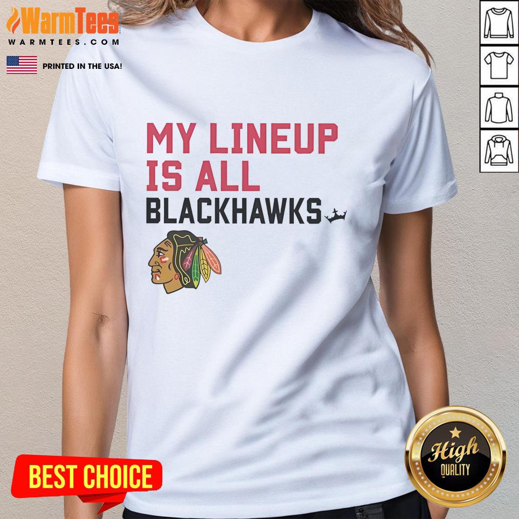 Good My Lineup Is All Chicago Blackhawks Logo T-Shirt - Image 3