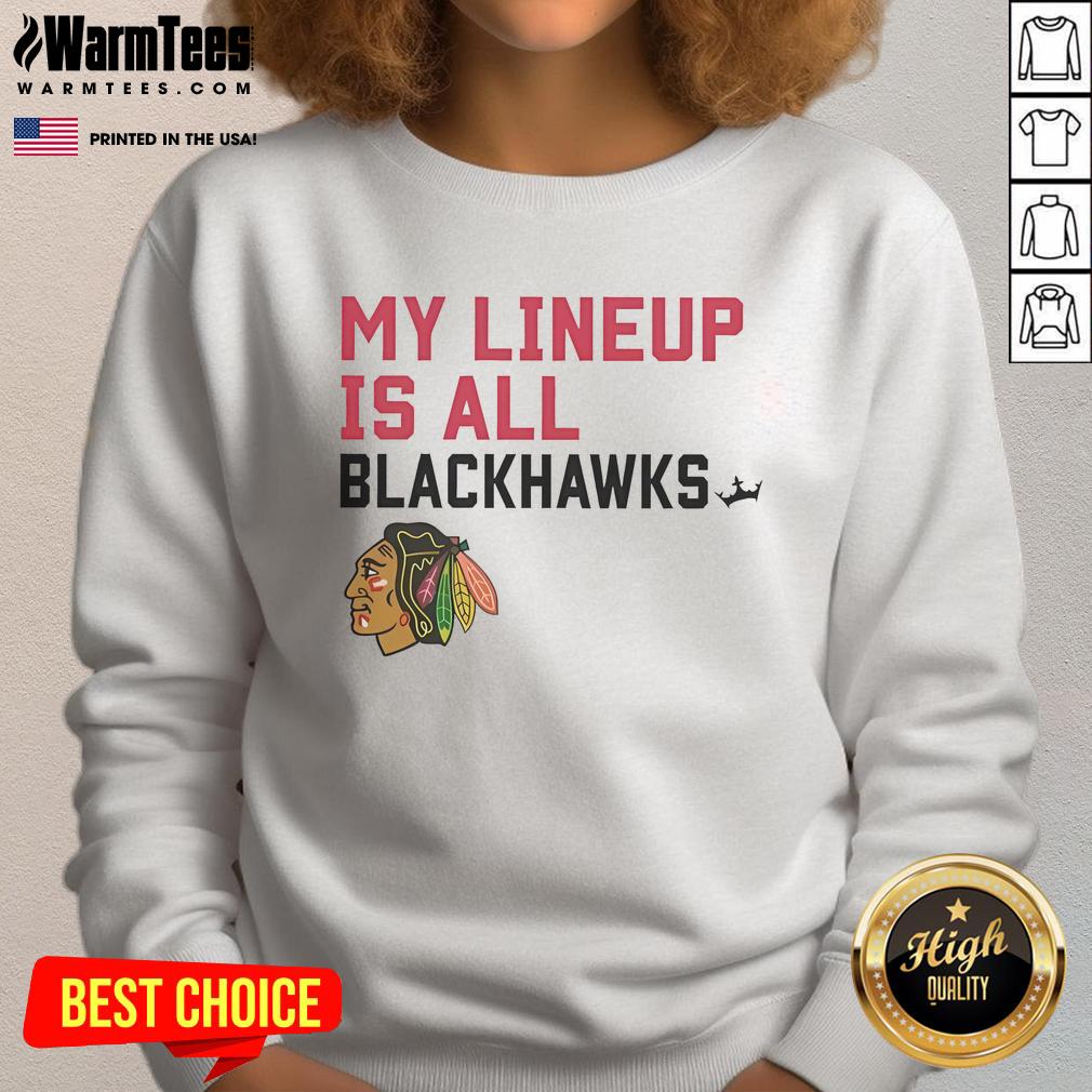 Good My Lineup Is All Chicago Blackhawks Logo T-Shirt - Image 5