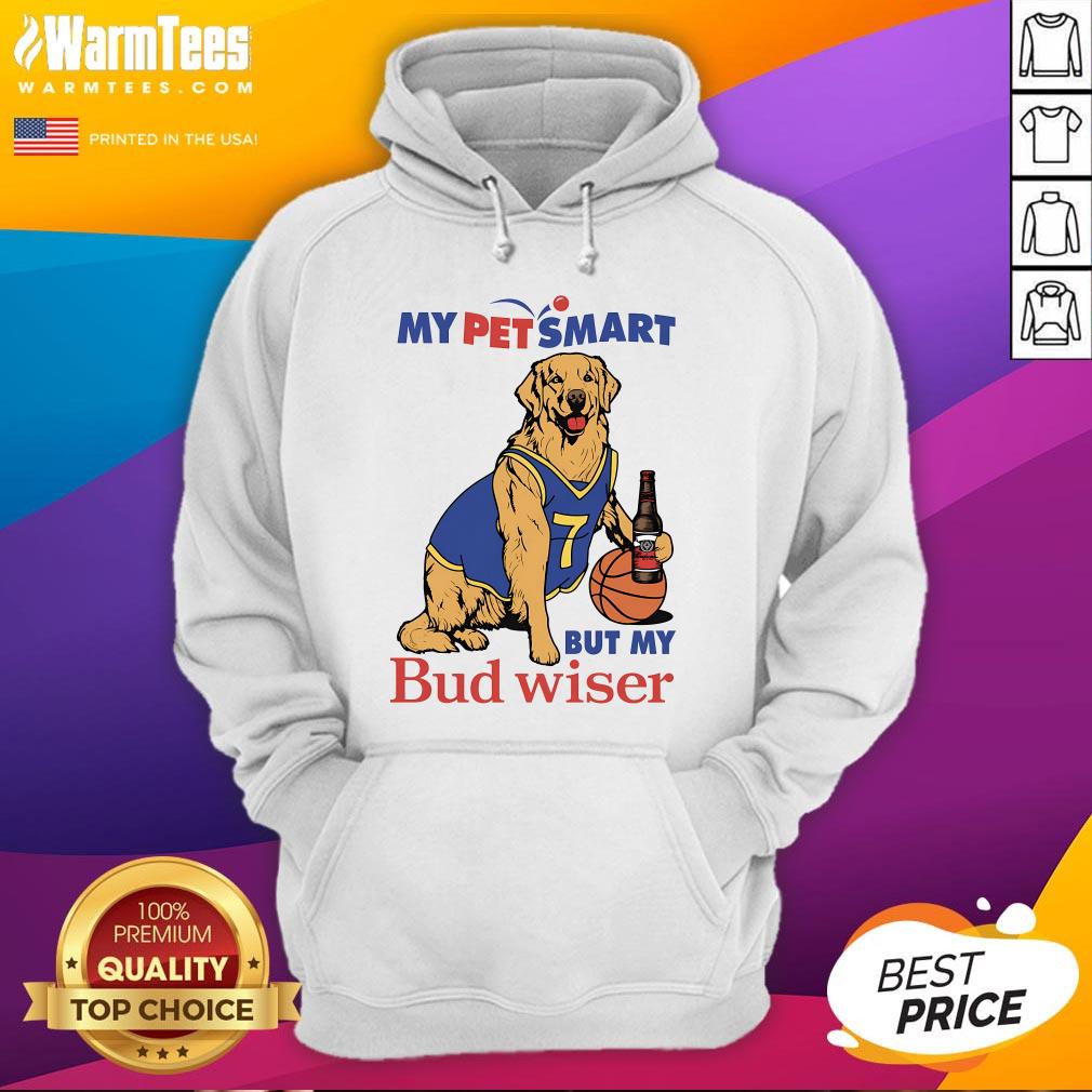 Good My Pet Smart But My Bud Wiser Dog T-Shirt - Image 3