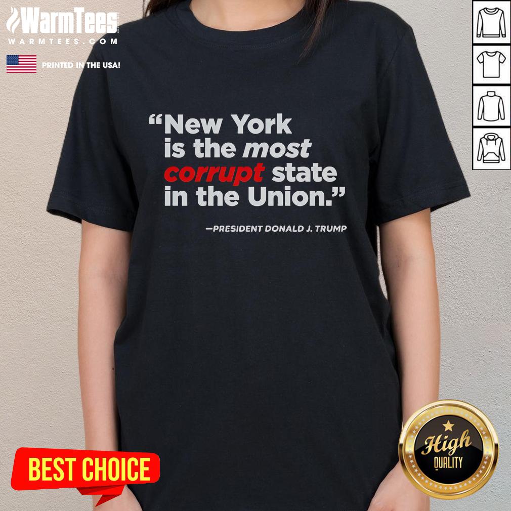 Good New York Is The Most Corrupt State In The Union T-Shirt - Image 3