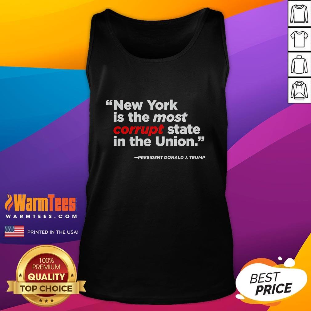 Good New York Is The Most Corrupt State In The Union T-Shirt - Image 4