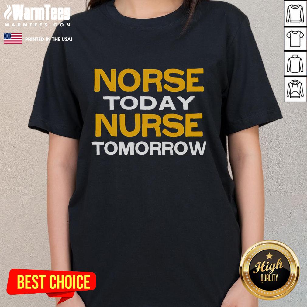 Good Norse Today Nurse Tomorrow T-Shirt - Image 3